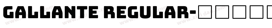 Gallante Regular字体转换